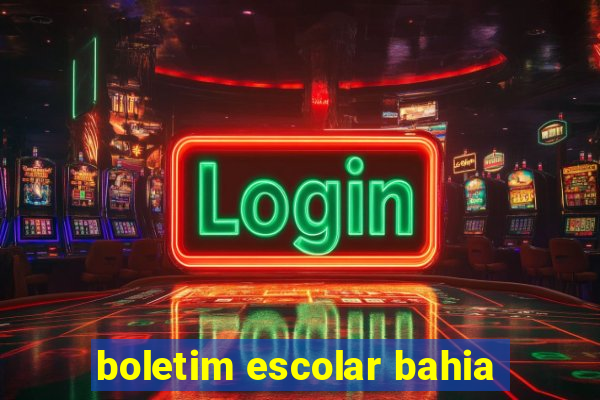 boletim escolar bahia